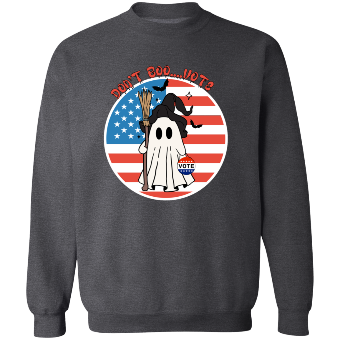 Don't BOO...VOTE Sweatshirt, T- Shirt, Tote, or Mug ($14.70+)