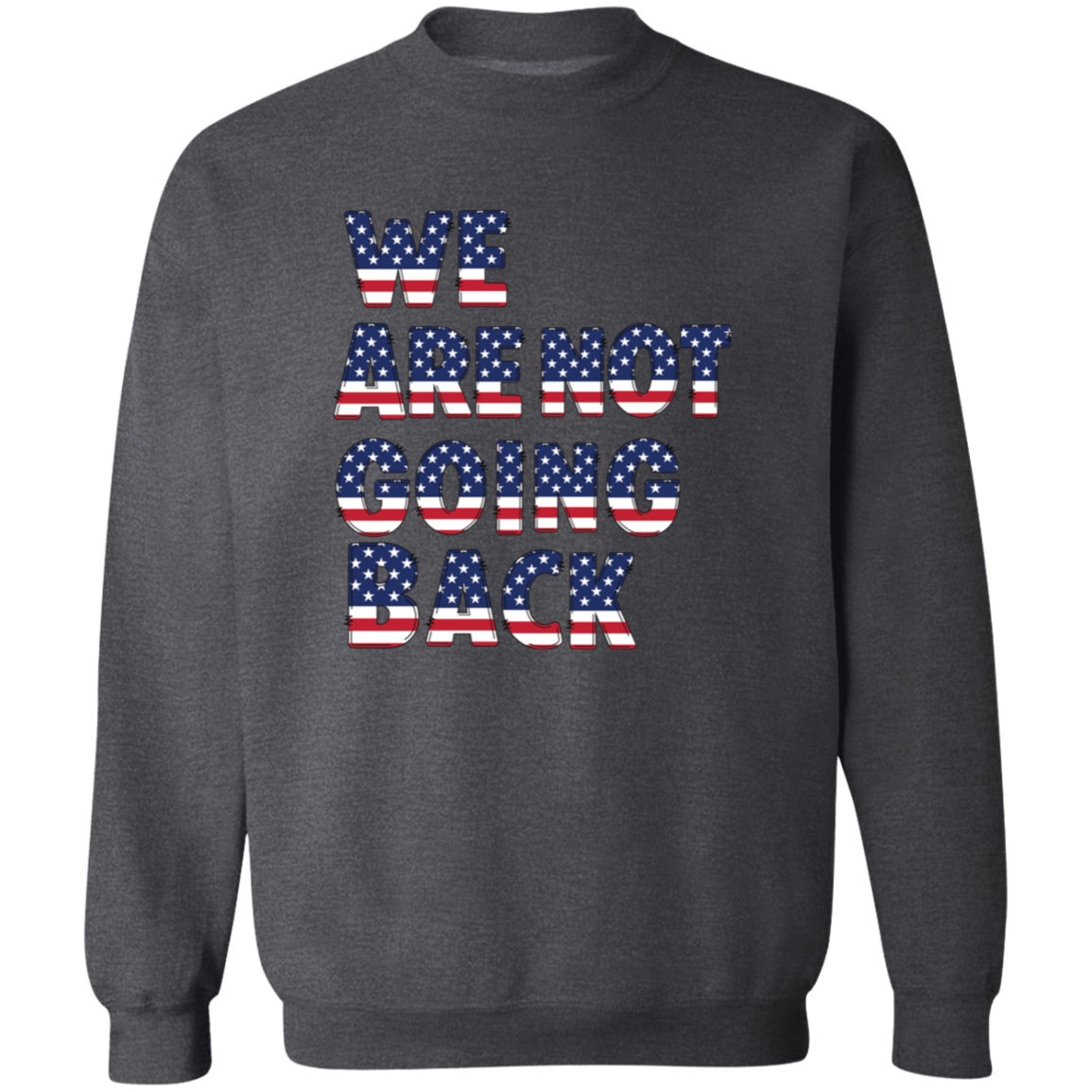 Not Going Back Crewneck Pullover Sweatshirt