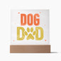 Dog Dad Acrylic Plaque with Optional LED Base