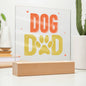 Dog Dad Acrylic Plaque with Optional LED Base