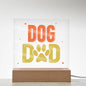Dog Dad Acrylic Plaque with Optional LED Base