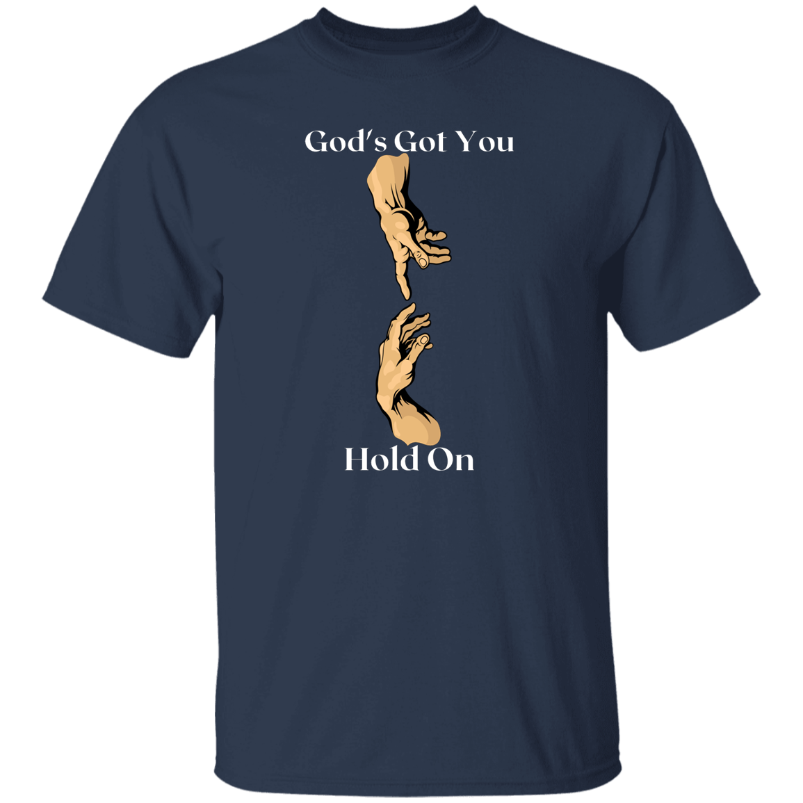 God's Got You T-Shirt White letters