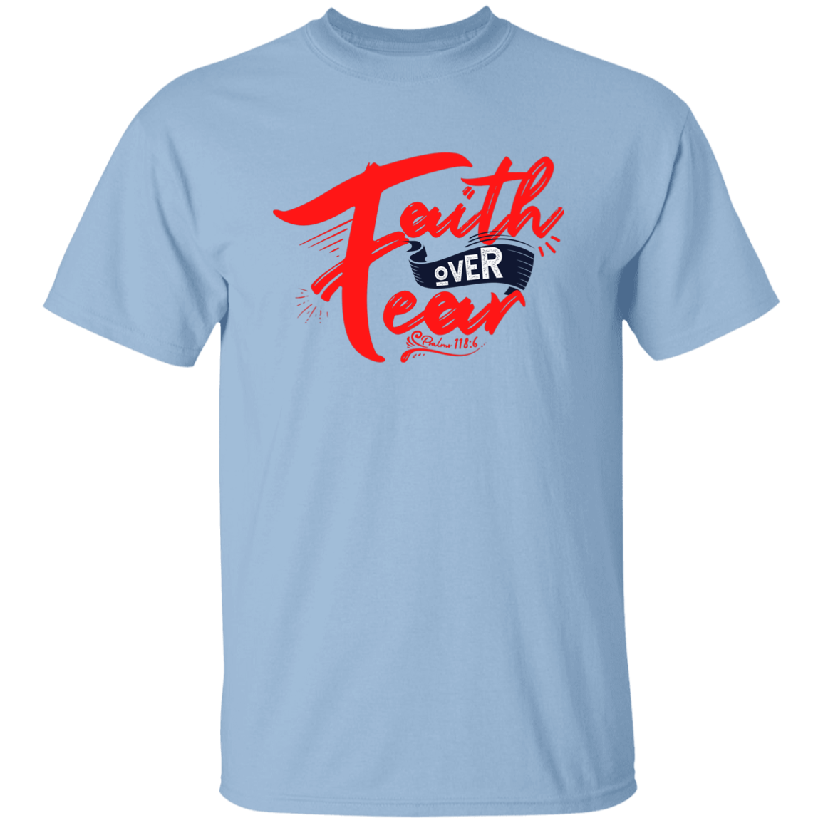Faith over Fear T-Shirt