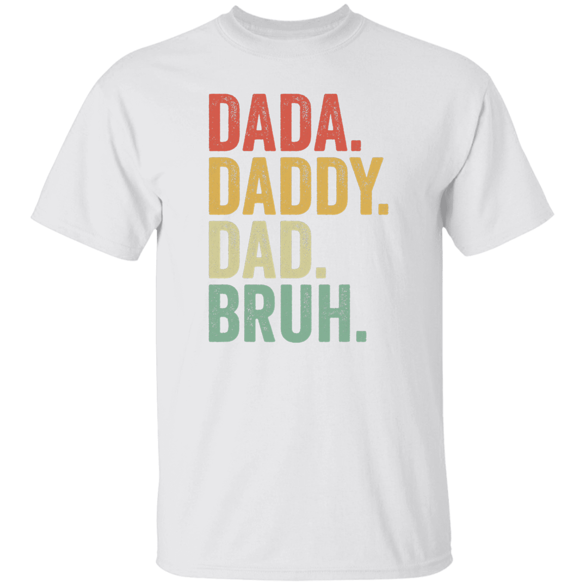 Dada Daddy Dad Bruh | Short Sleeved T-Shirt