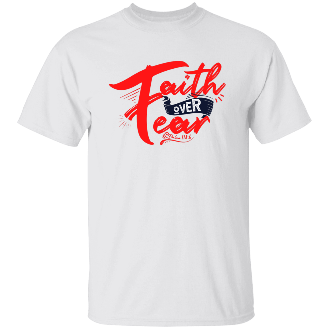 Faith over Fear T-Shirt