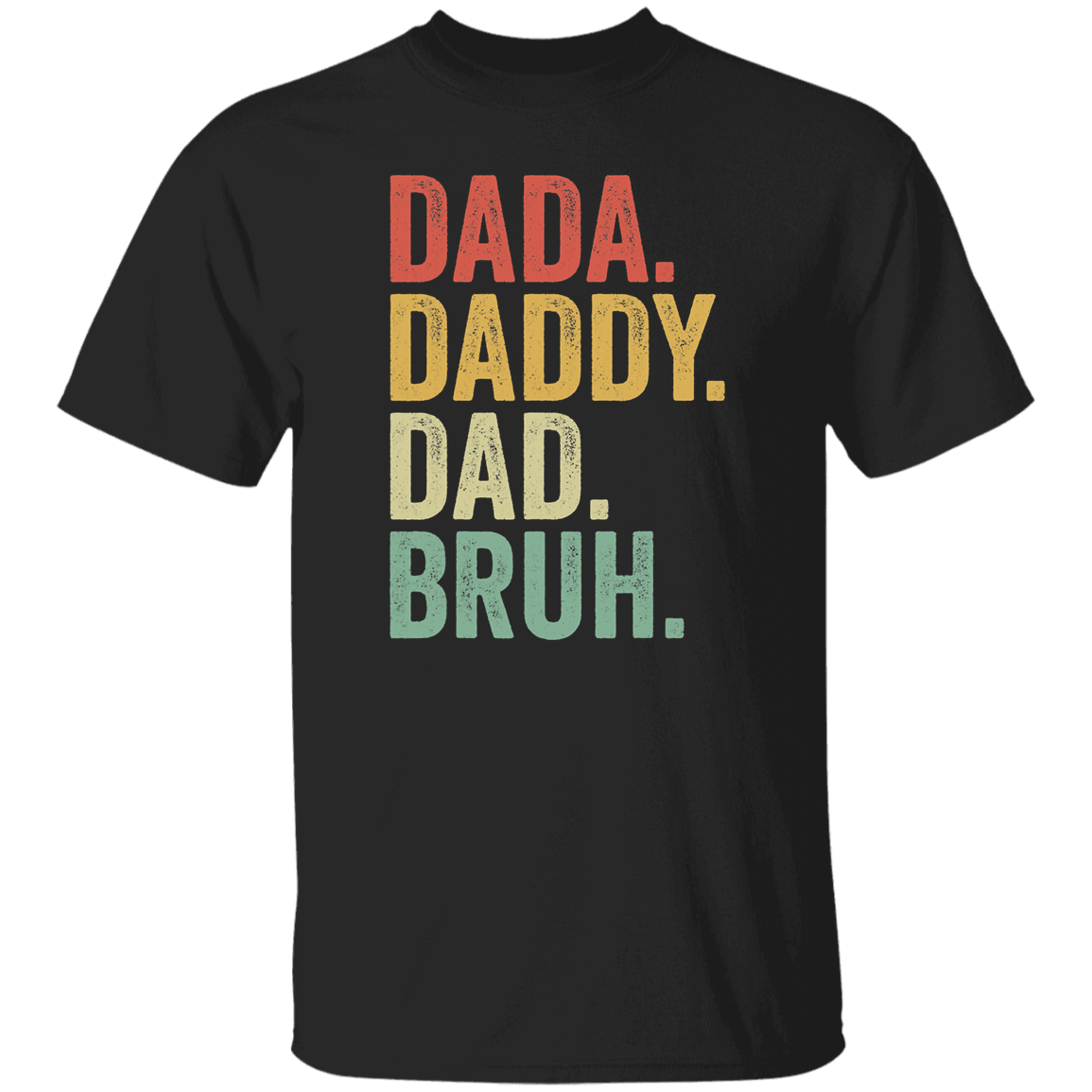 Dada Daddy Dad Bruh | Short Sleeved T-Shirt