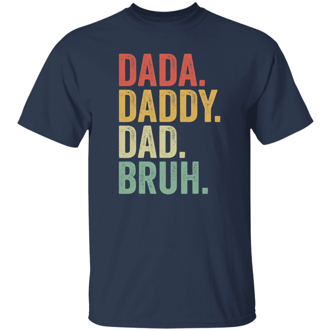 Dada Daddy Dad Bruh T-Shirt