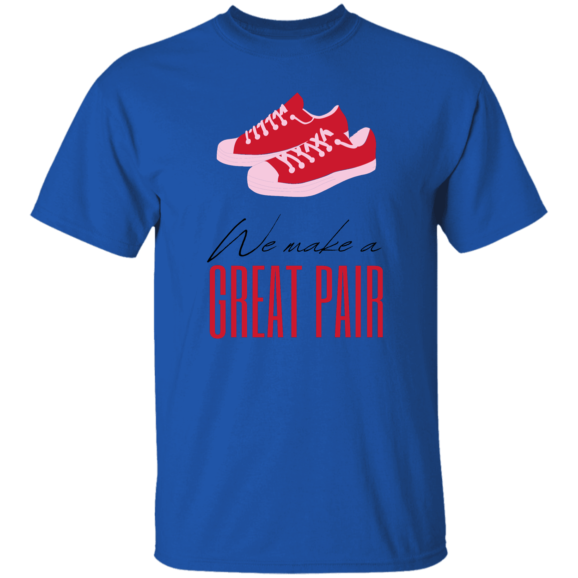 WE MAKE A GREAT PAIR Short Sleeve Unisex T-Shirt