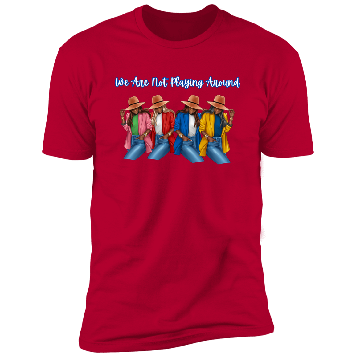 We Are Not Playing Around D9 Soft Short Sleeve Tee