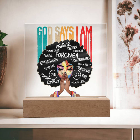 Acrylic God Says I Am | Acrylic Plaque with Optional LED Base |