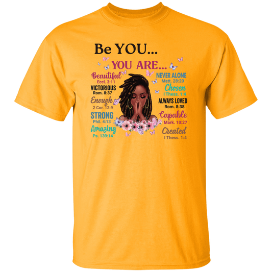 Be You | You Are T-Shirt