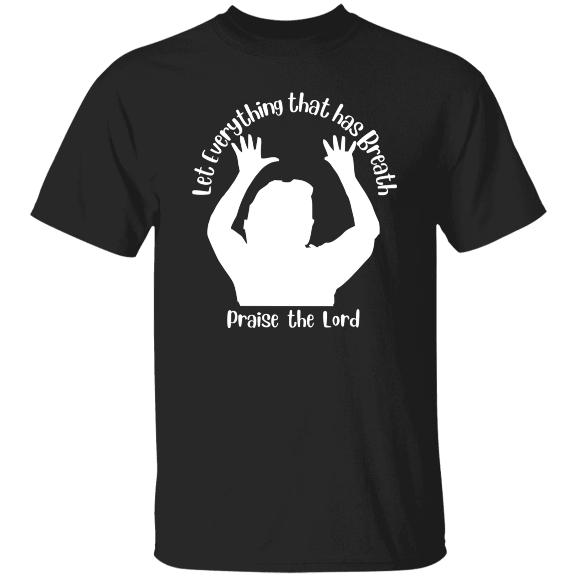 Let Everything that has Breath T-Shirt White letters
