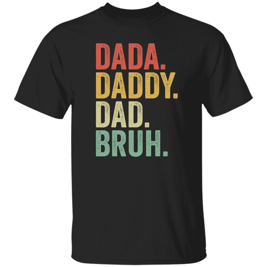 Dada Daddy Dad Bruh T-Shirt