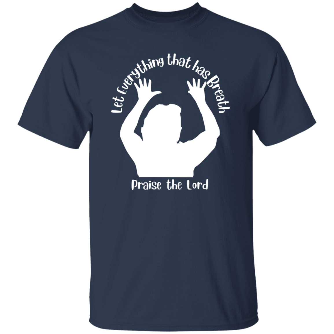 Let Everything that has Breath T-Shirt White letters