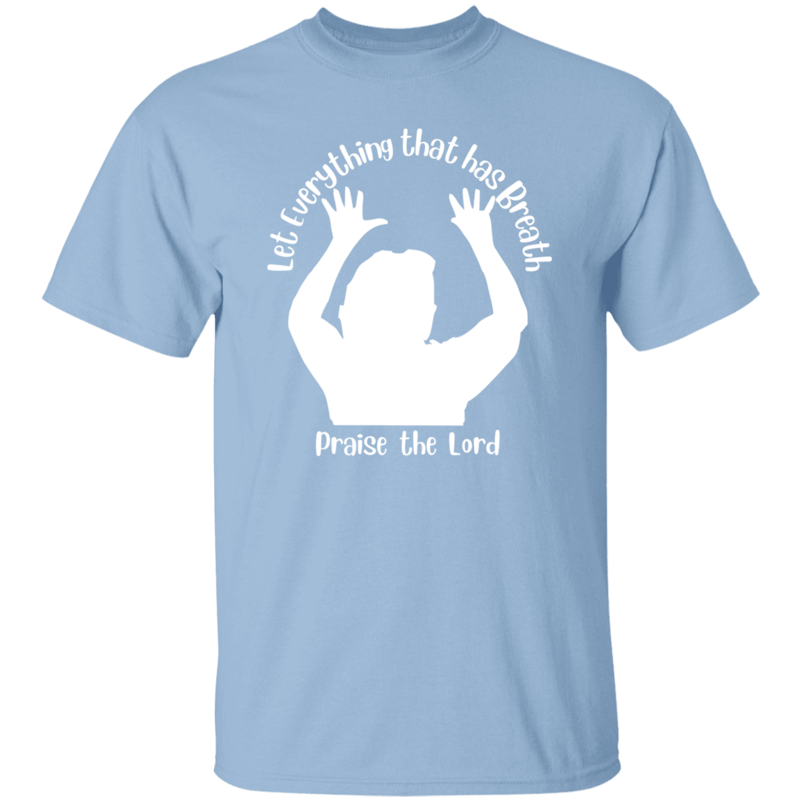 Let Everything that has Breath T-Shirt White letters