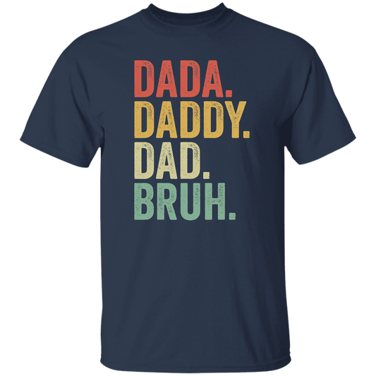 Dada Daddy Dad Bruh | Short Sleeved T-Shirt