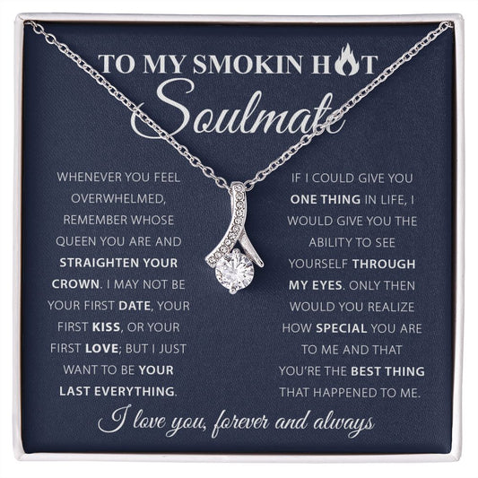 My Smokin Hot Soulmate | Last Everything - Alluring Beauty Necklace